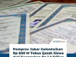PEMPROV BOGOR GELONTORKAN RP600 MILIAR UNTUK TEBUS IJAZAH SISWA, TANGGUNG TUNGGAKAN RP1,2 TRILIUN